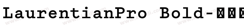 LaurentianPro Bold字体转换